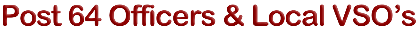 Post 64 Officers & Local VSO’s