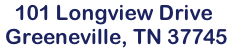 101 Longview Drive  Greeneville, TN 37745